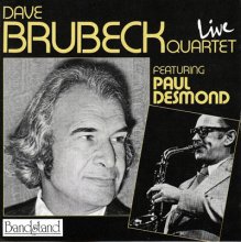 Dave Brubeck Quartet, Live, featuring Paul Desmond   - Bandstand - different CD release - same tracks. 